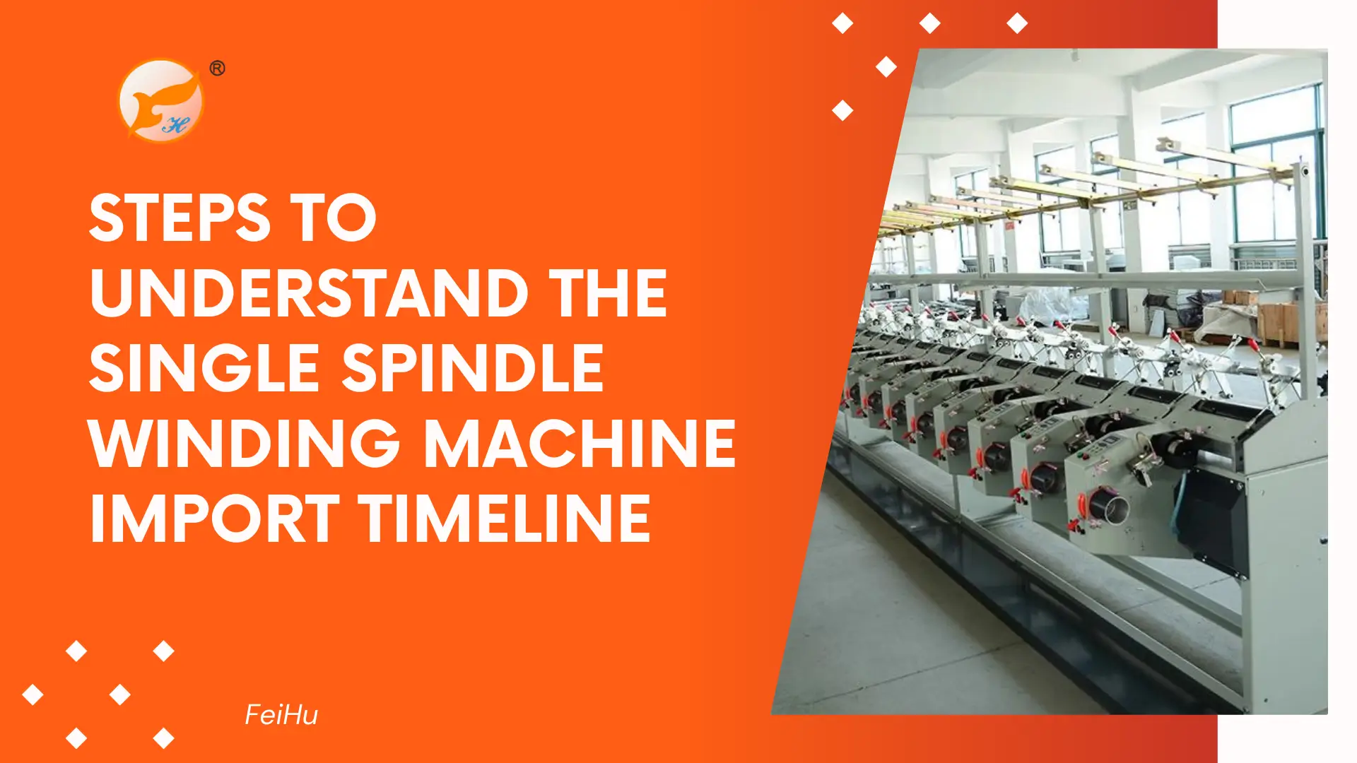 Steps to Understand the Single Spindle Winding Machine Import Timeline