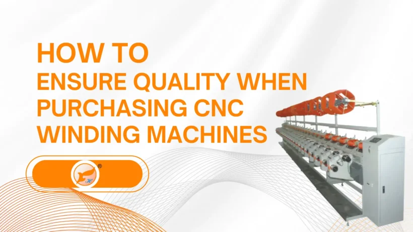 How to Ensure Quality When Purchasing CNC Winding Machines