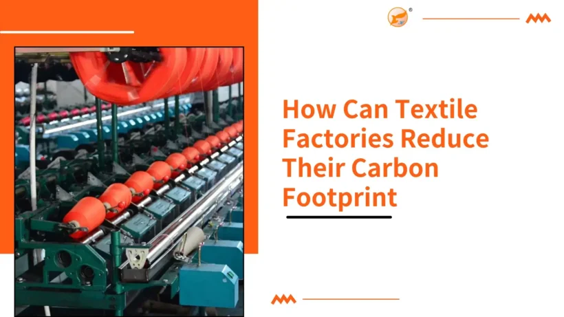 How Can Textile Factories Reduce Their Carbon Footprint-1